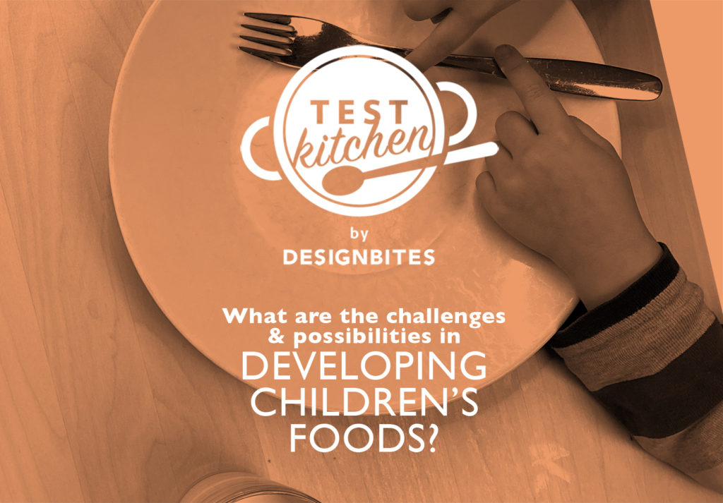 Test Kitchen ep 6: What are the challenges and possibilities in developing children's foods?